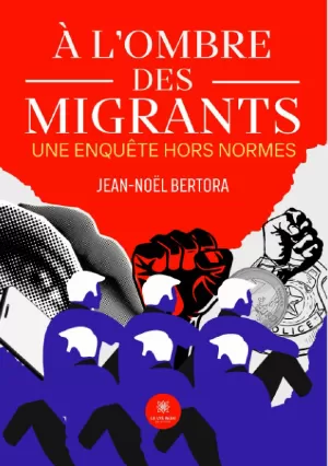 Jean-Noël Bertora – À l'ombre des migrants